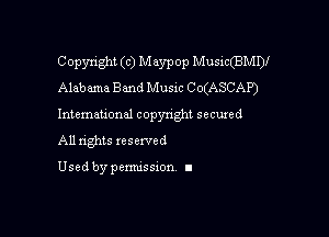 Copyright (c) Maypop Music(BMI)f
Alabama Band Music Co(ASCAP)

Intemau'onul copynght secured

All nghts xesewed

Used by pemussxon I