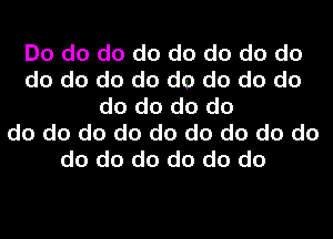 Do do do do do do do do
do do do do do do do do
do do do do
do do do do do do do do do
do do do do do do