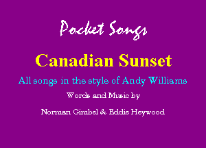 Doom 50W

Canadian Sunset

All songs in the style of Andy Williams
Words and Music by

Norman Gimbcl 3c Eddic Heywood