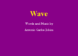 W 3 ve

Worda and Muuc by

Antonio Carlos Iobma