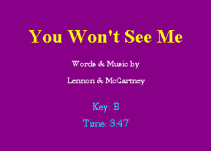 You W on't See Me

Wordn (Q Music by
Lamon 5c Mchmcy

Key 8
Time 347