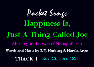 Doom 50W

Happiness Is,

Just A Thing Called Joe

Words and Music by ELY. Hamburg 3c Harold Arlmu

TRACK 1 Key Cb Tim 251