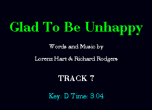 Glad To Be Unhappy

Words and Music by

Liam HmecRichdeodgm

TRACK 7

ICBYI D TiIDBI 304