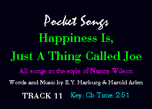 Doom 50W

Happiness Is,

Just A Thing Called Joe

Words and Music by ELY. Hamburg 3c Harold Arlmu

TRACK 11 Key Cb Tim 251