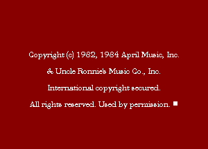 Copyright (c) 1982, 1984 April Music, Inc
e2 Unclc Ronnicb Music Co., Inc,
Inmarionsl copyright wcumd

All rights mea-md. Uaod by paminion '
