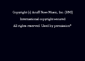 Copyright (c) Acuff Rope Music, Inc (EMU
hmmdorml copyright nocumd

All rights macrmd Used by pmown'