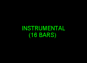 INSTRUM ENTAL

(16 BARS)