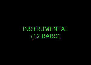 INSTRUM ENTAL

(12 BARS)