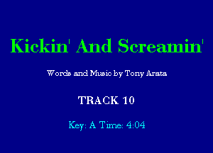 Kickin' And Screamin'

Words and Music by Tony Arata

TRACK 10

ICBYI A TiIDBI 4204