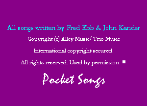 A11 501135 writven by Fred Ebb 8 John Kander
Copyright (c) Allcy Musicl Trio Music
Inmn'onsl copyright Banned.

All rights named. Used by pmm'ssion. I

Doom 50W