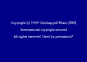 Copyright (c) 1969 Unichappcll Music (EMU
Inman'oxml copyright occumd

A11 righm marred Used by pminion