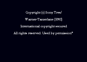 Copyright (c) Sony Tree!
WmTamcrlam (EMU
hman'onal copyright occumd

All righm marred. Used by pcrmiaoion
