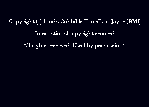 Copyright (0) Linda Cobbea FoudLori Jaync (EMU
Inmn'onsl copyright Bocuxcd

All rights named. Used by pmnisbion