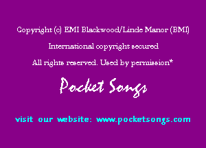 Copyright (c) EMI Blackwoodlhndc h'Isnor(BM11
Inmn'onsl copyright Bocuxcd

All rights named. Used by pmnisbion

Doom 50W

visit our websitez m.pocketsongs.com