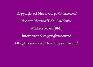 Copyright (c) Music Corp. 0f Americd
Hiddcn HarboxVDabi LulKntie
WalkaIO-Tax (8M1)
Inman'onsl copyright secured

All rights ma-md Used by pmboiod'