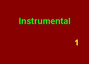 Instrumental