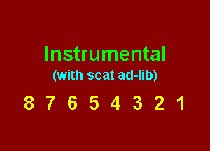 Instrumental
(with scat ad-lib)

87654321