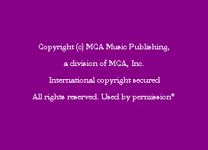 Copyright (c) MCA Music Publishing,
a division of MCA Inc.
Inman'onsl copyright secured

All rights ma-md Used by pmboiod'