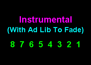 Instrumental
(With Ad Lib To Fade)

87654321