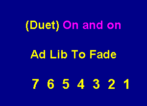 (Duet)

Ad Lib To Fade

7654321