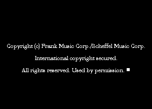 Copyright (0) Frank Music CoerSchcffcl Music Corp.
Inmn'onsl copyright Banned.

All rights named. Used by pmm'ssion. I