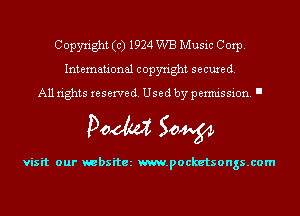 Copyright (c) 1924 WB Music Corp.
International copyright secure (1.
All rights reserve (1. Used by permis sion. '

Doom 50W

visit our websitez m.pocketsongs.com