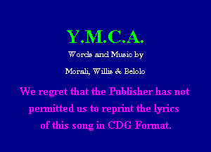 Y .NI.C.A.

Words and Munc by

Morali, Willie Bclolo