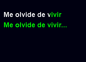 Me olvide de vivir
Me olvide de vivir...