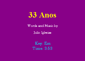 33 A1105

Worda and Muuc by
Julio glam

KBYZ Em
Time 3 53