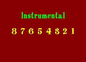 Instrumental

87654821