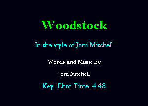 W oodstock

In the atyle of Jom M Itchell

Words and Music by
Joni Mitchell
Key Ebm Time 4 48