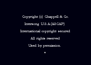 Copynght (c) Chappcll Q Co
Inmow US A (ASCAP)

hvu'nmrimml copyright nocumzd
All rights mowed

Used by pwminwn

t
