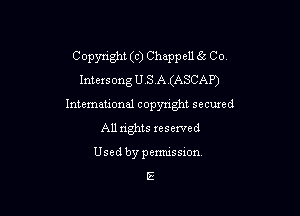 Copynght (c) Chappell 5-3 Co
IntexsongUS A (ASCAP)

Intemational copyright secuxed
All rights reserved
Usedby pemussxon

E