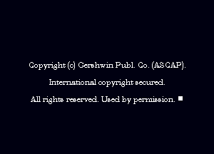 Copyright (c) Gcmhwin Publ Co. (ASCAP)
Imm-nan'onsl copyright secured

All rights ma-md Used by pamboion ll