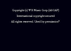 Copyright ((2) WE Music Corp (ASCAP)
hmmdorml copyright nocumd

All rights macrmd Used by pmown'