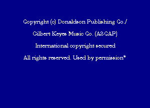 Copyright (c) Donaldson Publishing Col
Cilbm Kcyco Music Co (ASCAP)
hman'onal copyright occumd

All righm marred. Used by pcrmiaoion