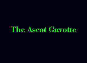 The Ascot Gavotte