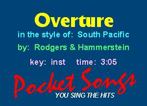 Qvetrttuu we

in the style ofz South Pacific
byz Rodgers 8. Hammerstein

keyi inst timer 3205

YOU SING THE HITS
