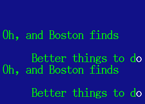 Oh, and Boston finds

Better things to do
Oh, and Boston finds

Better things to do