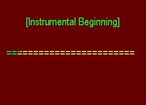 Ilnstrumental Beginningl