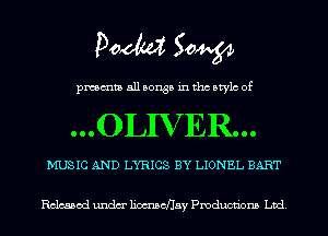 Doom 50W

pmmta 511 songs in tho Mylo of

...0LIVER...

MUSIC AND LYRICS BY LIONEL BART

Released undm' liotmscflay Pmducnbns Ltd.