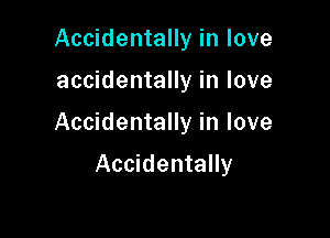 Accidentally in love

accidentally in love

Accidentally in love

Accidentally