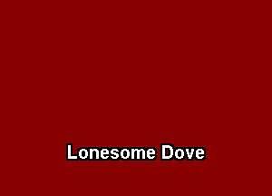 Lonesome Dove