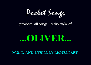 Pom 50W

preemta allaonga inthc Mylo of

...0LIVER...

MUSIC AND LYRICS BY LIONELBART