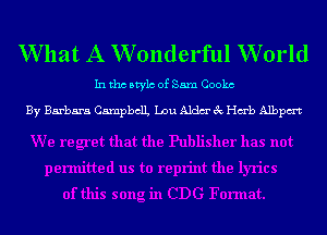 W hat A W underful W orld

In tho Mylo of Sam Cooke

By Barbara CampbclL Lou Aldm' 3c Hub Albpm