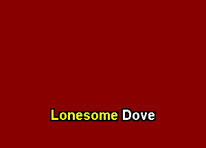 Lonesome Dove