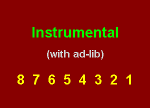Instrumental
(with ad-lib)

87654321