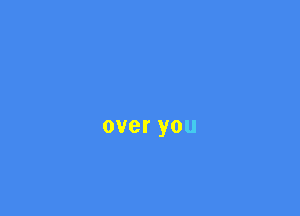 overyou