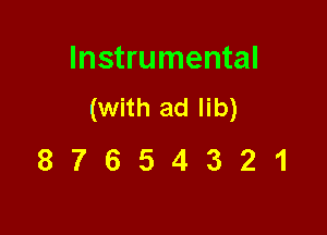 Instrumental
(with ad lib)

87654321