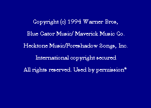Copyright (c) 1994 Warm Bmo,
Bluc Gator Music! Mm'crick Music Co
Heckmnc MuaiofFomhadow Songs, Inc
Inman'onsl copyright secured

All rights ma-md Used by pmboiod'
